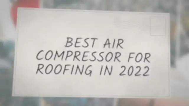 'Video thumbnail for Best Air Compressor For Roofing in 2022'