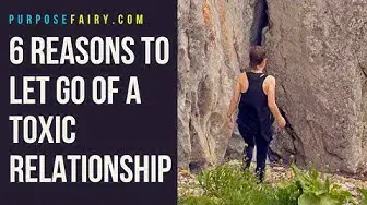 'Video thumbnail for 6 Reasons to Let Go of a Toxic Relationship'