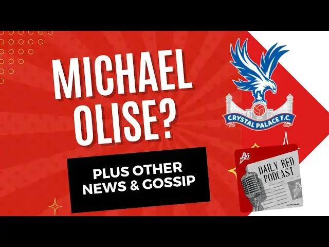 'Video thumbnail for Olise Interest & Other Rumours - Daily Red Podcast'
