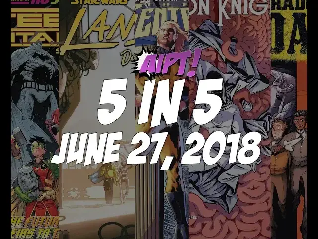 'Video thumbnail for 5 in 5: June 27, 2018 – Sentry #1, Teen Titans Special #1, Lando and more'
