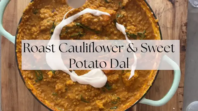 'Video thumbnail for Roast Cauliflower & Sweet Potato Dal'