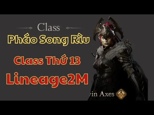 'Video thumbnail for Lineage 2M: Hướng Dẫn Class Song Rìu (Twin Axes) – Chiến Binh Truy Đuổi & Phá Vỡ Đội Hình Cực Mạnh!'