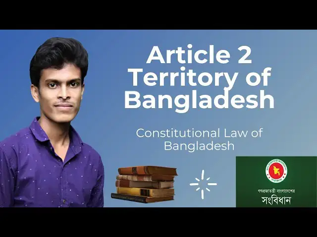 'Video thumbnail for Constitutional Law of Bangladesh || Article 2:- Territory of Bangladesh || Thrid Amendment Case'
