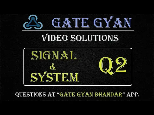 'Video thumbnail for BARC-2020 | Most Important Question | Signal & System Q-2 | GATE Gyan Bhandar App.| GATE  GYAN'