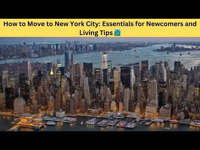 'Video thumbnail for 🔟 How to Move to New York City: Essentials for Newcomers and Living Tips 🗽'