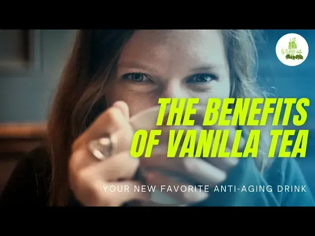'Video thumbnail for The Benefits Of Vanilla Tea: Your New Favorite Anti-Aging Drink'
