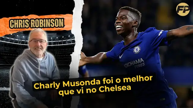 'Video thumbnail for Ex-olheiro do Chelsea, Chris Robinson: Por que Charly Musonda é o melhor jovem talento que vi'