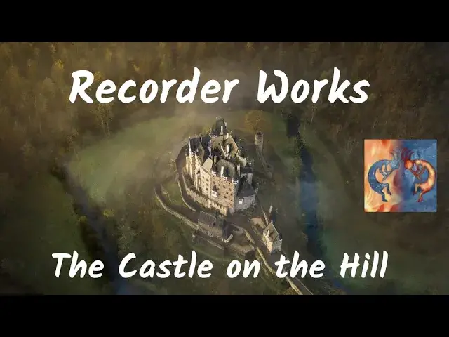 'Video thumbnail for The Castle on the Hill - Descant Recorder'