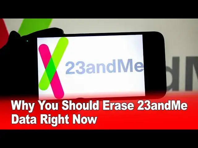 'Video thumbnail for Why You Should Erase 23andMe Data Right Now'