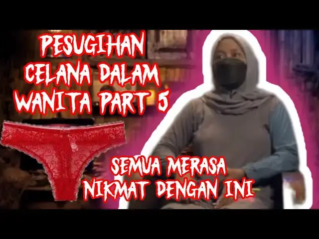 'Video thumbnail for Pesugihan celana dalam wanita part 5 !! Makin seru'