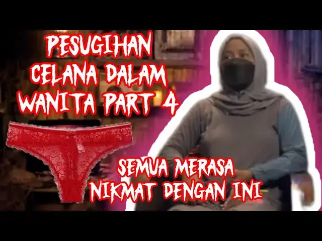 'Video thumbnail for Pesugihan celana dalam wanita !! Makin enak penikmatnya'