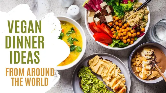 'Video thumbnail for Explore the World of Vegan Dinner Ideas: Global Flavors Await'