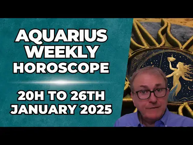 'Video thumbnail for Aquarius Weekly Horoscope 20th - 26th January 2025 + Astrology insights'