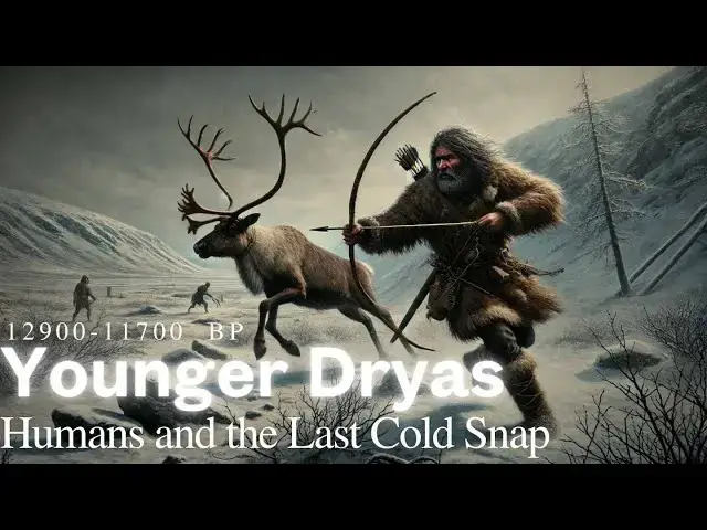 'Video thumbnail for The Younger Dryas: Humanity's Survival During the Last Cold Snap'