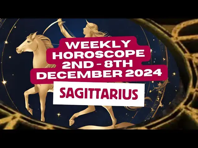 'Video thumbnail for Sagittarius Horoscope Weekly Astrology 2nd to 8th December 2024'