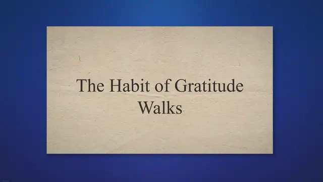 'Video thumbnail for The Habit of Gratitude Walks'