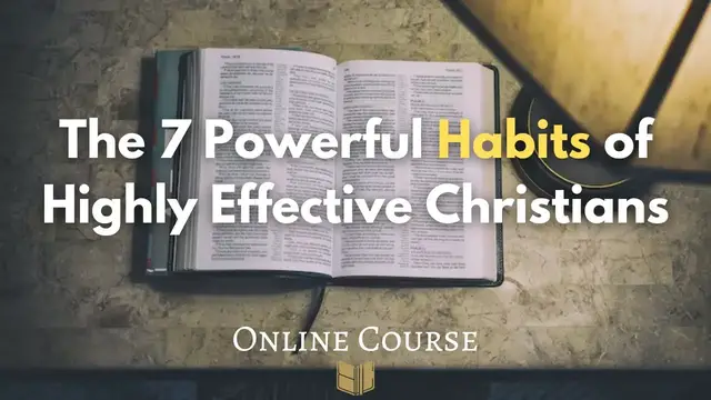 'Video thumbnail for 7 Powerful Habits of Highly Effective Christians [Online Course]'