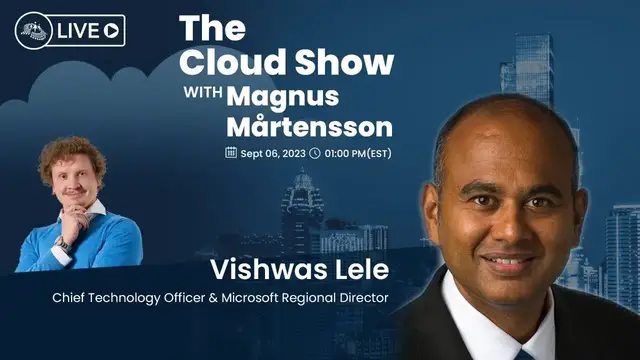 'Video thumbnail for The Cloud Show with Magnus Mårtensson ft. Vishwas Lele - Ep. 12'