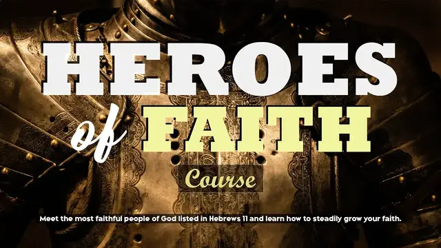 'Video thumbnail for Heroes of Faith Course'