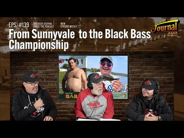 'Video thumbnail for From Sunnyvale to the Black Bass Championship | Outdoor Journal Radio ep. 139'