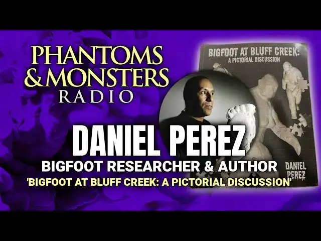 'Video thumbnail for DANIEL PEREZ - BIGFOOT RESEARCHER & AUTHOR | LIVE Q&A | Join Us! | (BIGFOOT AT BLUFF CREEK)'
