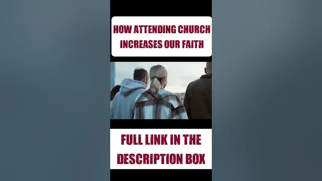 'Video thumbnail for how attending church increases your faith?'