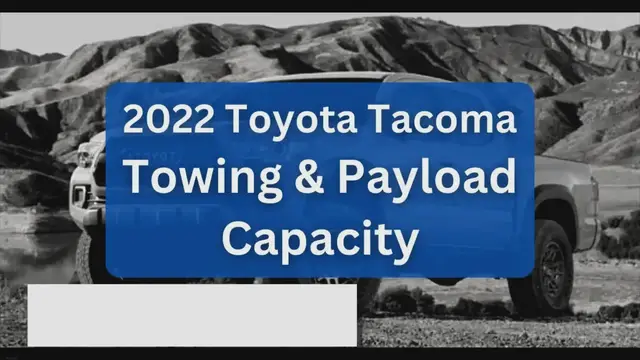 'Video thumbnail for 2022 Toyota Tacoma Towing Capacity & Payload (Charts)'