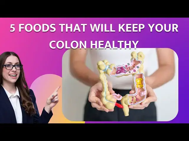 'Video thumbnail for 5 Foods That Will Keep Your Colon Healthy'