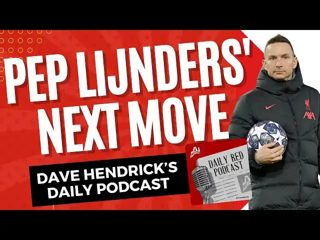 'Video thumbnail for Pep Lijnders' Next Move: Daily Red Podcast | Liverpool FC News and Gossip'