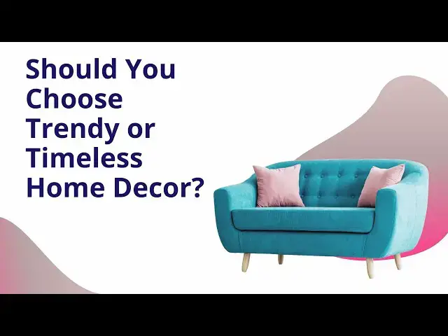 'Video thumbnail for Should You Choose Trendy or Timeless Home Decor?'