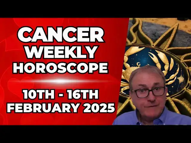 'Video thumbnail for Cancer Weekly Horoscope 10th - 16th February 2025 + Astrology insights'