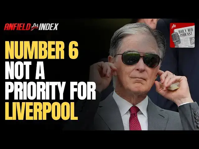 'Video thumbnail for Six Not a Priority for Liverpool? | Daily Red Podcast on Sunday with Dave Davis'