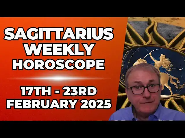'Video thumbnail for Sagittarius Weekly Horoscope 17th - 23rd February 2025 + Astrology insights'