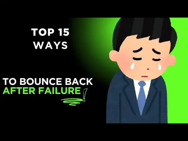 'Video thumbnail for Top 15 Ways to Bounce Back After Failure | Build Resilience & Come Back Stronger'