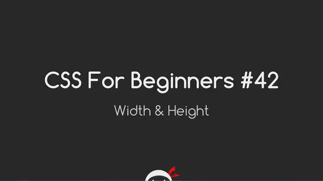 'Video thumbnail for CSS Tutorial For Beginners 42 - Width & Height'