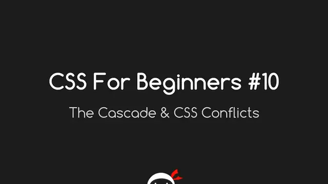 'Video thumbnail for CSS Tutorial For Beginners 10 - CSS Conflicts & the Cascade'