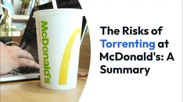 'Video thumbnail for The Risks and Consequences of Torrenting at McDonald’s'
