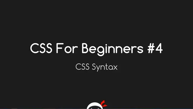 'Video thumbnail for CSS Tutorial For Beginners 04 - Basic CSS Syntax'