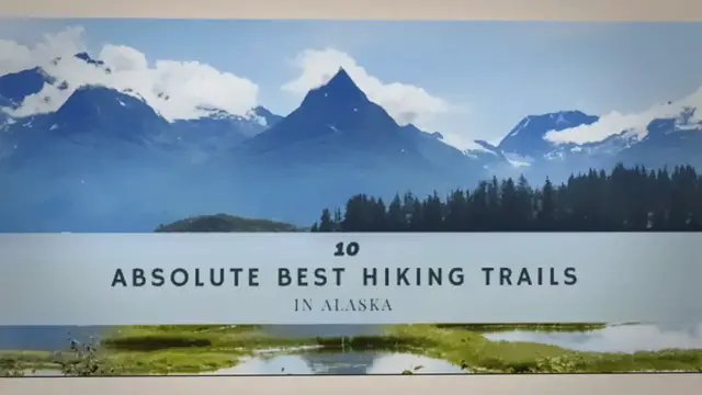 'Video thumbnail for The 10 Absolute Best Hiking Trails in Alaska - Outdoors, Nature, Hunting, and Camping'