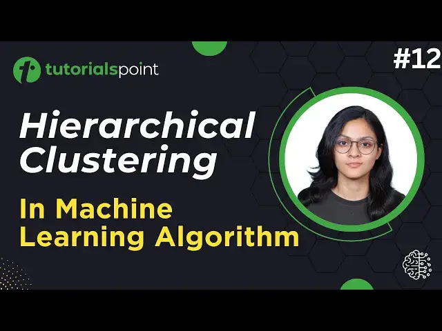 'Video thumbnail for Hierarchical Clustering | Machine Learning Tutorial | Tutorialspoint'