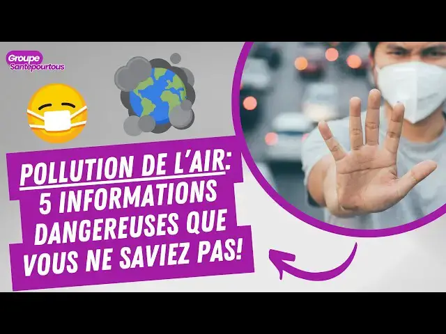 'Video thumbnail for Pollution de l’air 5 informations dangereuses que vous ne saviez pas'