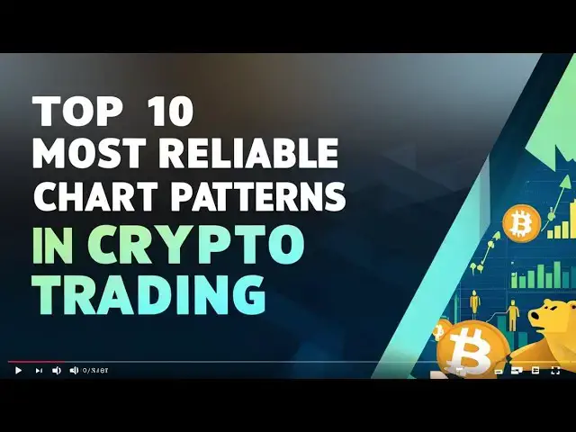 'Video thumbnail for Top 10 Most Reliable Chart Patterns in Crypto Trading'