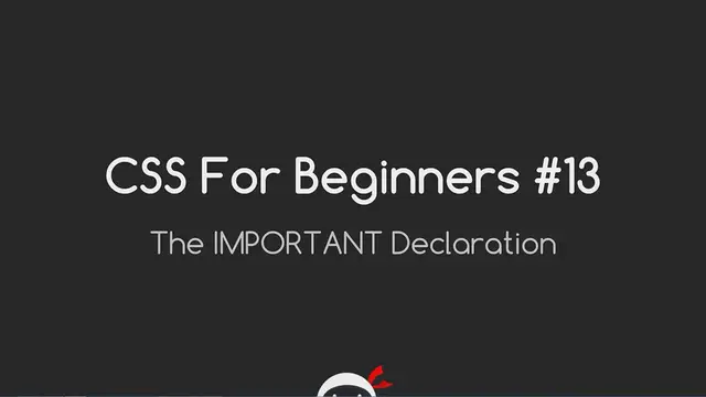 'Video thumbnail for CSS Tutorial For Beginners 13 - The Important Declaration'