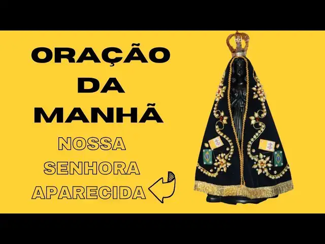 'Video thumbnail for Oração da Manhã - Nossa Senhora Aparecida'