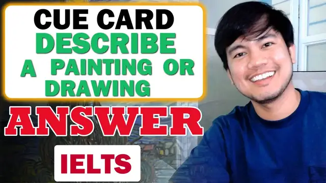 'Video thumbnail for (RECENT) IELTS CUE CARD & PART 3 Questions | Describe A Painting Or Drawing That You Like'