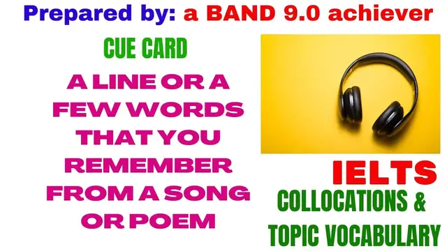 'Video thumbnail for A LINE OR A FEW WORDS FROM A SONG OR POEM THAT YOU REMEMBER | IELTS SPEAKING CUE CARD| IELTS Answers'