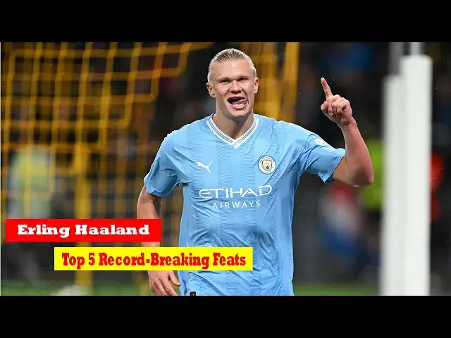'Video thumbnail for Erling Haaland: Top 5 Record-Breaking Feats | Unraveling Football's Phenomenon | Football Fiction'