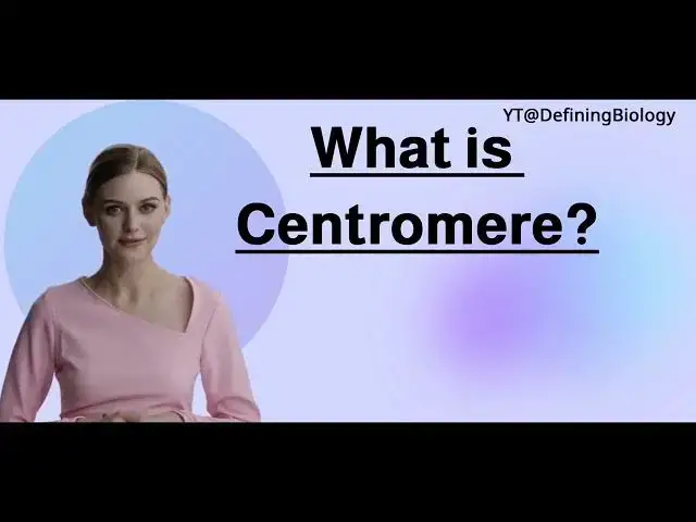 'Video thumbnail for What is Centromere Biology Definitions'