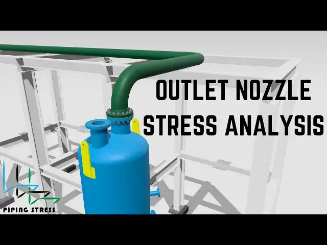 'Video thumbnail for Piping Stress on Outlet Nozzles - Gas Outlet and Drain Outlet Piping Details are identified.'