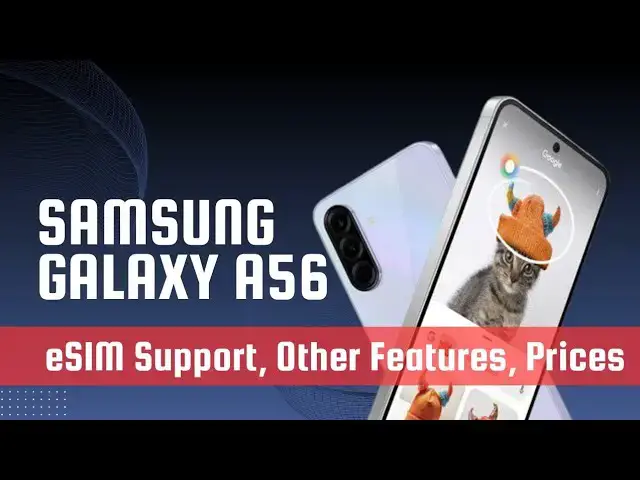 'Video thumbnail for Does Samsung Galaxy A56 5G Support eSIM?'